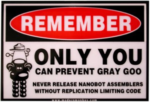 Only you can prevent gray goo